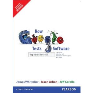 How Google Tests Software [paperback] Whittaker, James,Arbon, Jason,Carollo, Jeff [Apr 05, 2012]… by James A. Whittaker (Author), Jason Arbon (Author), Jeff Carollo (Author)