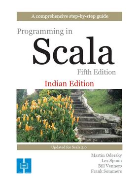 Programming in Scala, 5/E (Paperback) By: Martin Odersky, Lex Spoon , Bill Venners