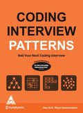 Coding Interview Patterns (Greyscale Indian Edition) Nail Your Next Coding Interview (Examples in Python) By: Alex Xu,