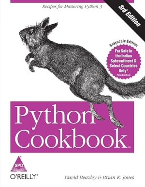 Python Cookbook: Recipes for Mastering Python 3, Third Edition (Greyscale Indian Edition) Paperback – 1 January 2013 by Brian Jones (Author), David Beazley (Author)