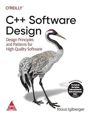 C++ Software Design: Design Principles and Patterns for High-Quality Software (Grayscale Indian Edition) Paperback – 5 October 2022 by Klaus Iglberger (Author)