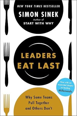 Leaders Eat Last Paperback – 25 May 2017 by Simon Sinek (Author)