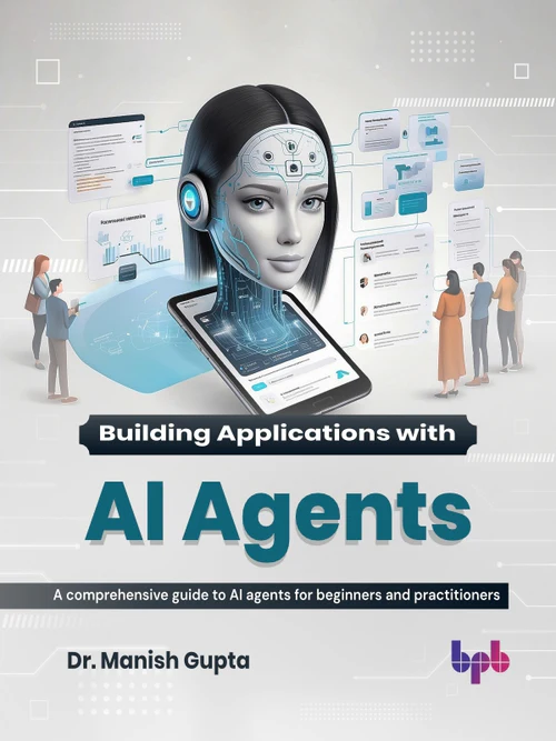 Building Applications with AI Agents Author-Dr. Manish Gupta