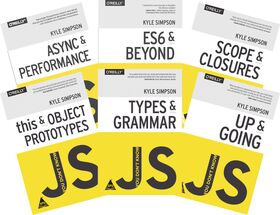 You Don't Know JS - 6 Volumes Set By: Kyle Simpson